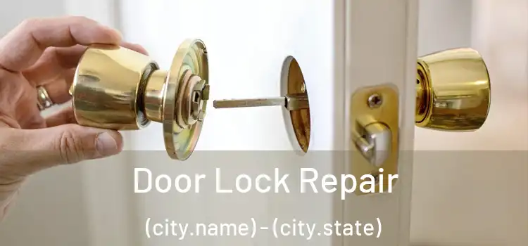  Door Lock Repair (city.name) - (city.state)